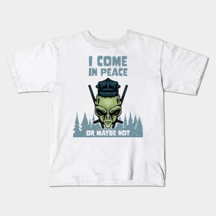 Alien Galaxy Science Space Lover I Come In Peace Or Maybe Not Kids T-Shirt